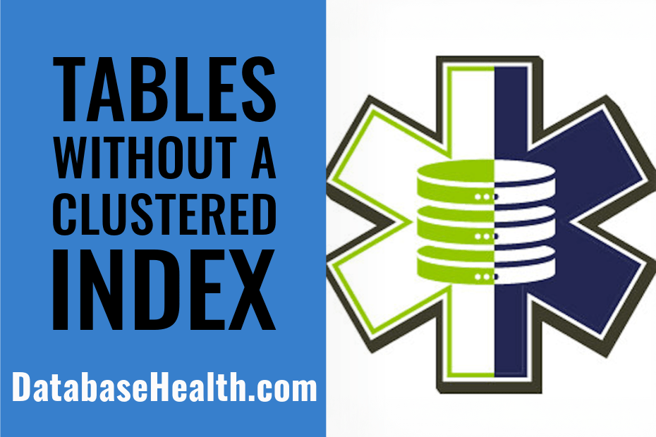 Tables Without A Clustered Index