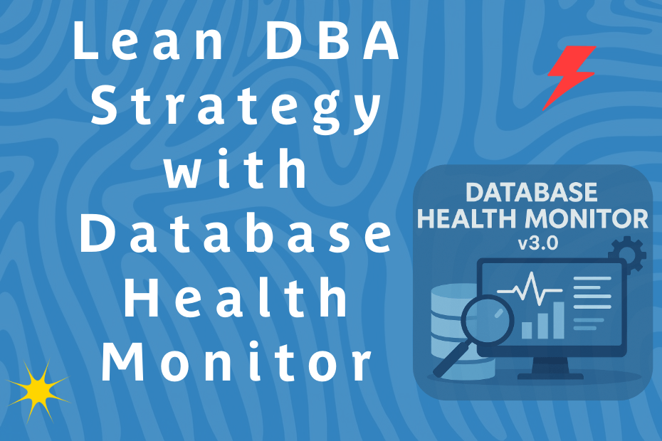 Database Health Monitor: A Lean DBA Tool for Speed and Efficiency