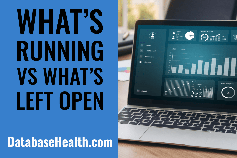 Understanding the Difference Between the What Is Active and Open Transactions Reports in Database Health Monitor