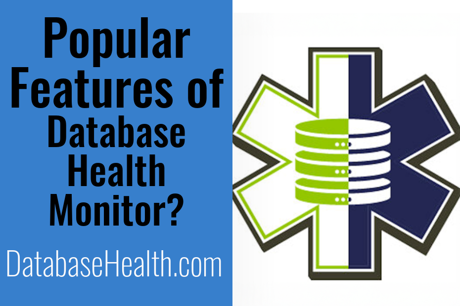 Seven Most Popular Features of Database Health Monitor
