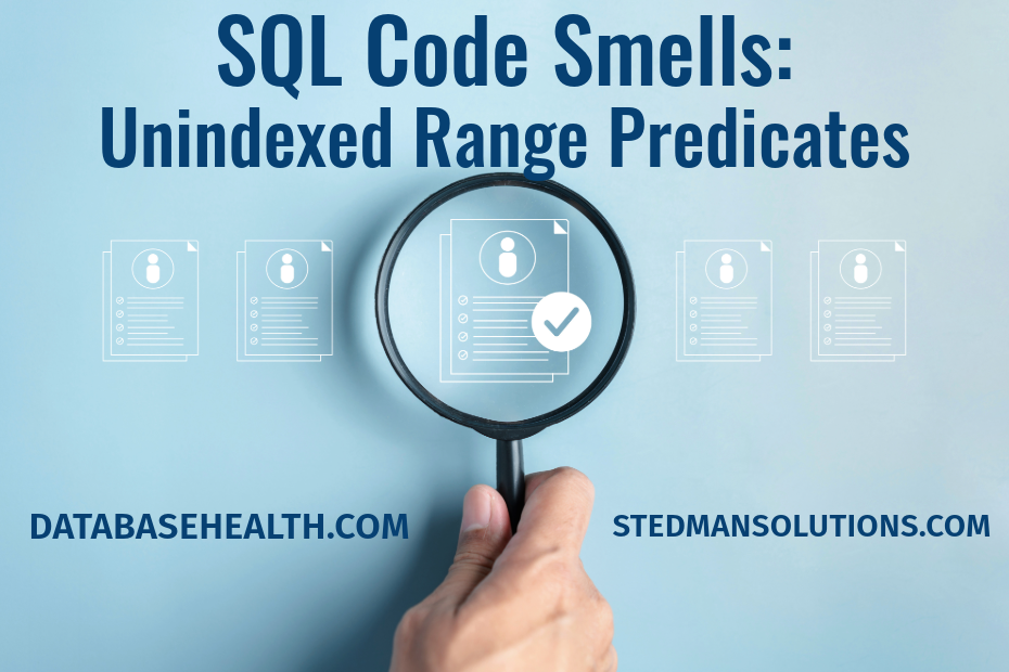 SQL Code Smells: Unindexed Range Predicates